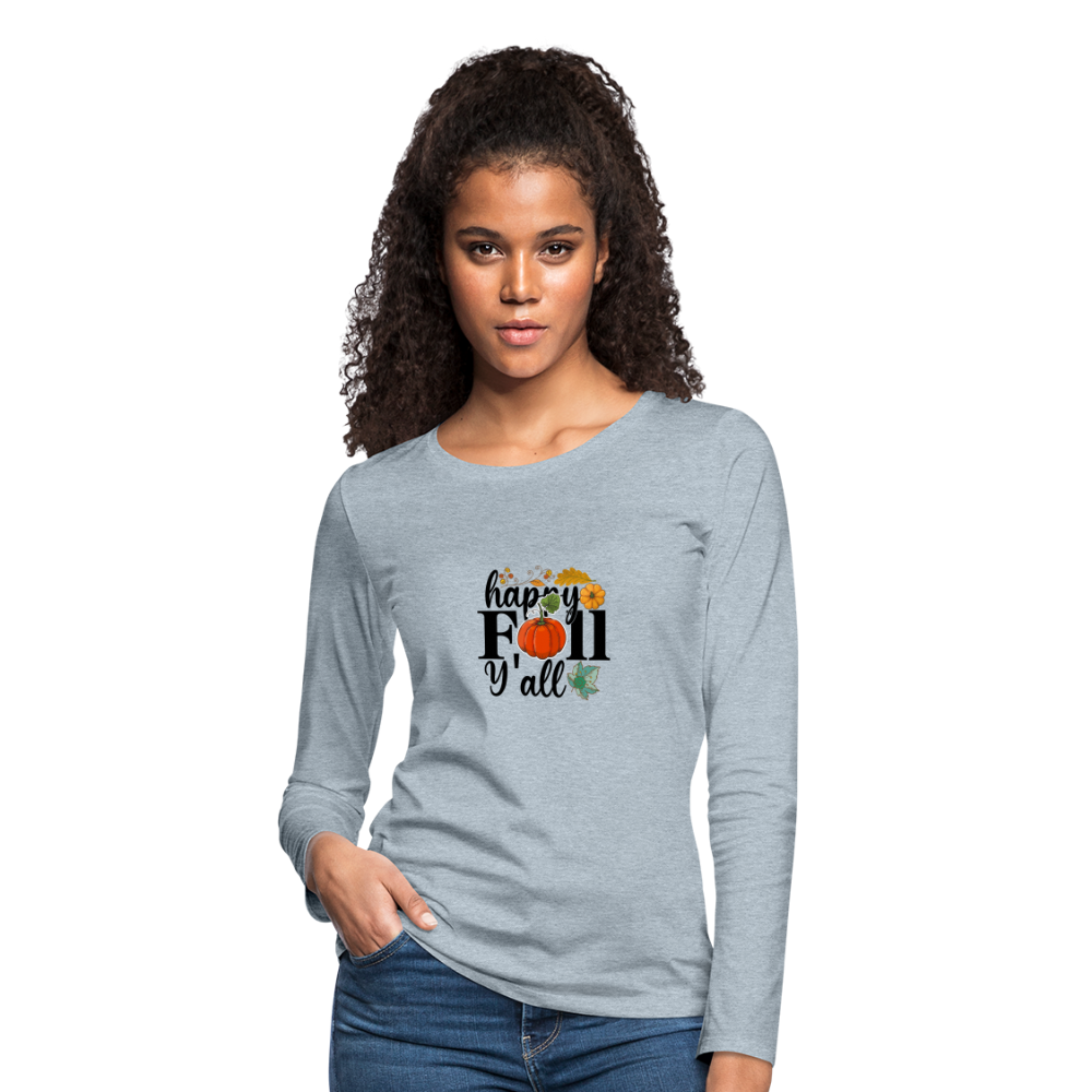 Women's Premium Long Sleeve T-Shirt happy fall yall - heather ice blue