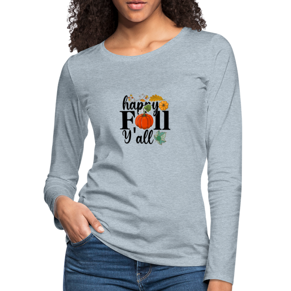 Women's Premium Long Sleeve T-Shirt happy fall yall - heather ice blue