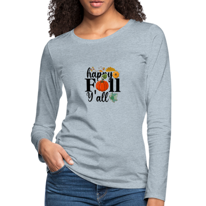 Women's Premium Long Sleeve T-Shirt happy fall yall - heather ice blue