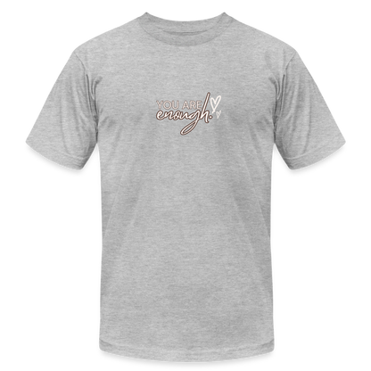 Unisex Womens Jersey T-Shirt by Bella + Canvas you are enough - heather gray