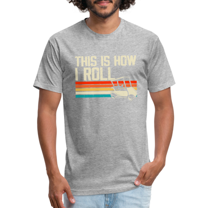 Fitted Cotton/Poly T-Shirt by Next Level this is how I roll Golfing - heather gray