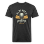 Fitted Cotton/Poly T-Shirt by Next Level aal we need is golfing - heather black