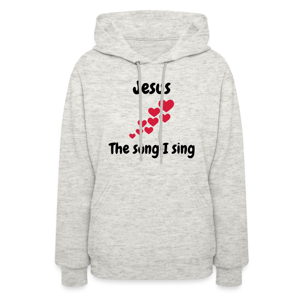 Women's Hoodie Jesus the song that I sing - heather oatmeal