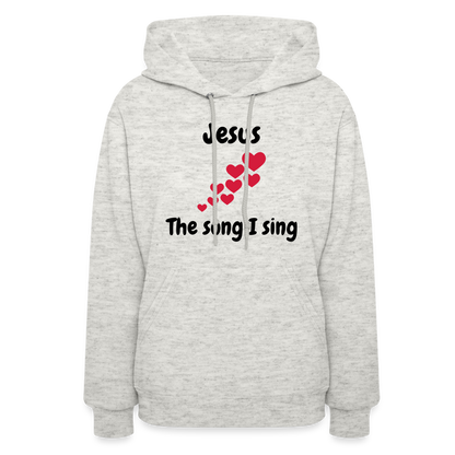 Women's Hoodie Jesus the song that I sing - heather oatmeal