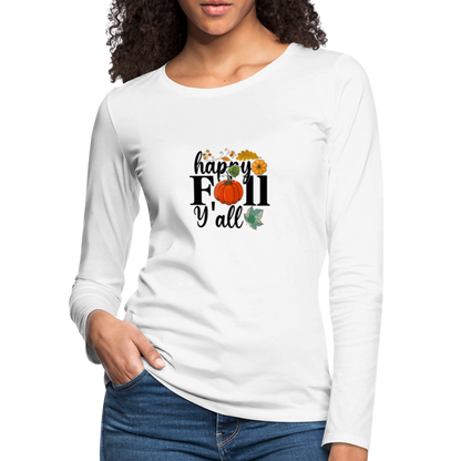 Women's Premium Long Sleeve T-Shirt happy fall yall - white