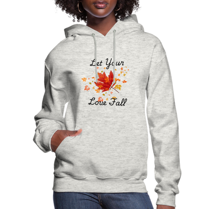 Women's Hoodie womens fall hoddies let your love fall - heather oatmeal