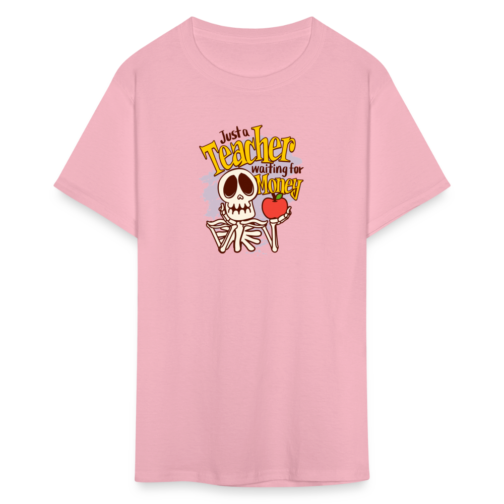 Unisex Classic T-Shirt Teacher shirts just a Teacher waiting for money Halloween shirts - pink