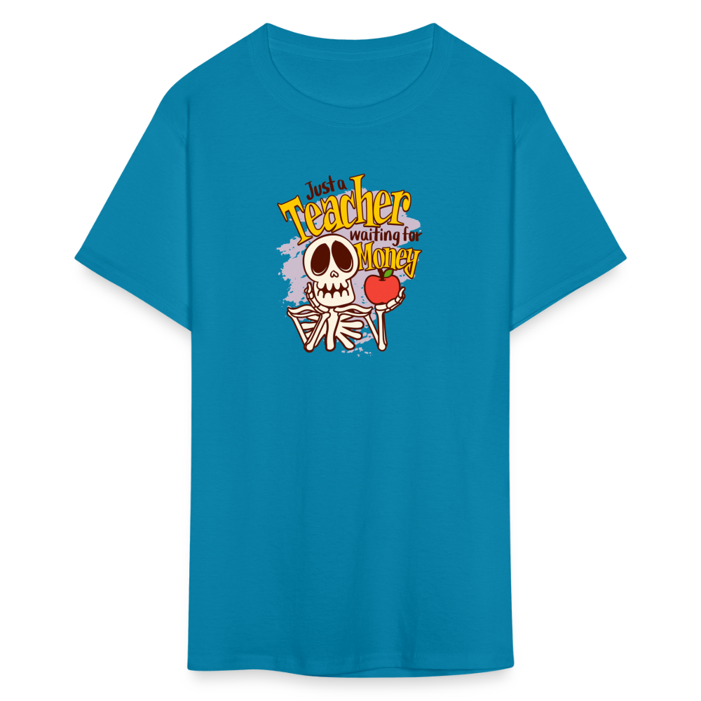 Unisex Classic T-Shirt Teacher shirts just a Teacher waiting for money Halloween shirts - turquoise