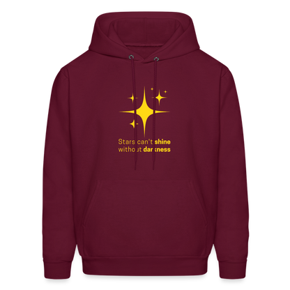 Men's Hoodie stars cant shine without darkness - burgundy