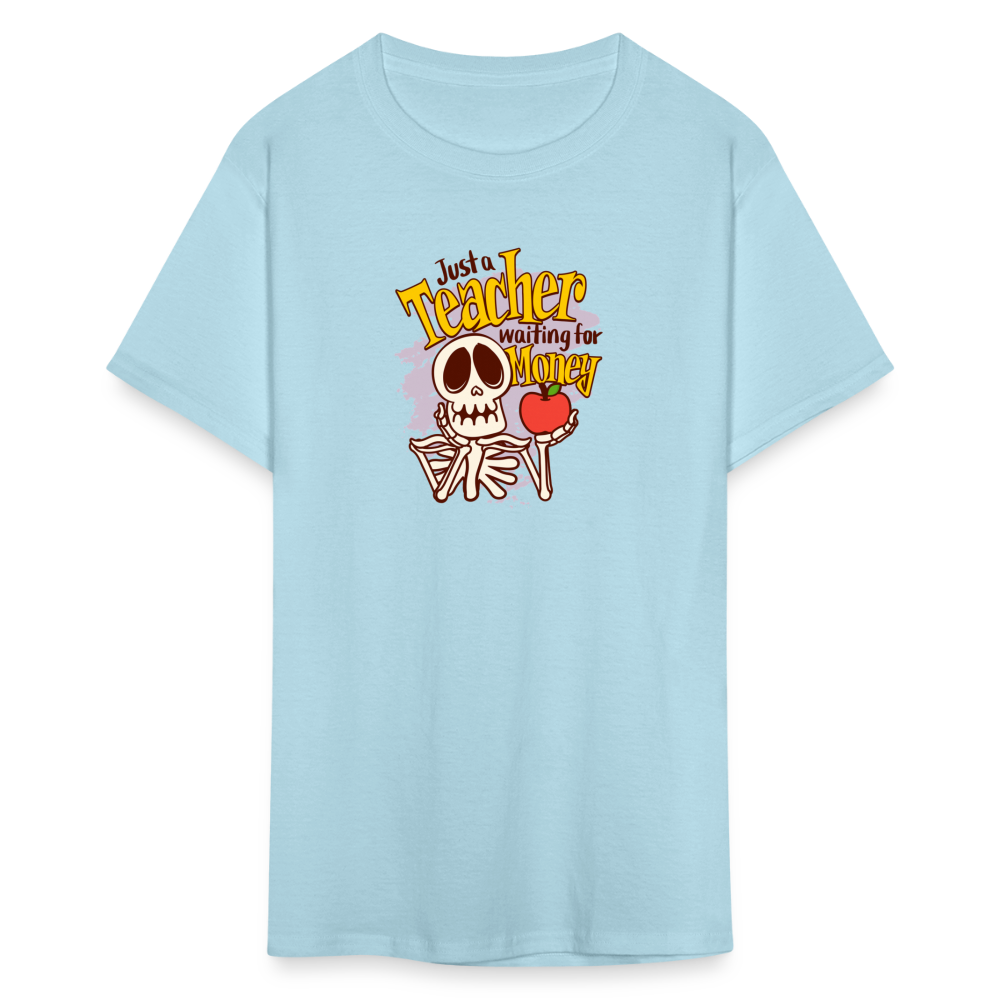 Unisex Classic T-Shirt Teacher shirts just a Teacher waiting for money Halloween shirts - powder blue