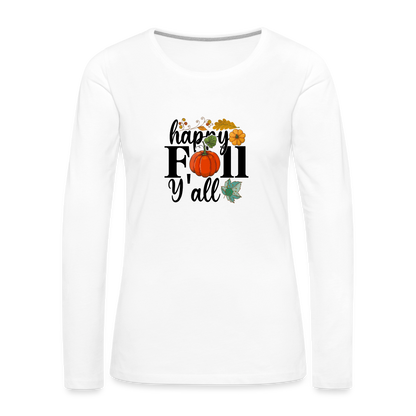 Women's Premium Long Sleeve T-Shirt happy fall yall - white