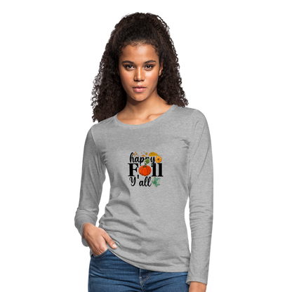 Women's Premium Long Sleeve T-Shirt happy fall yall - heather gray