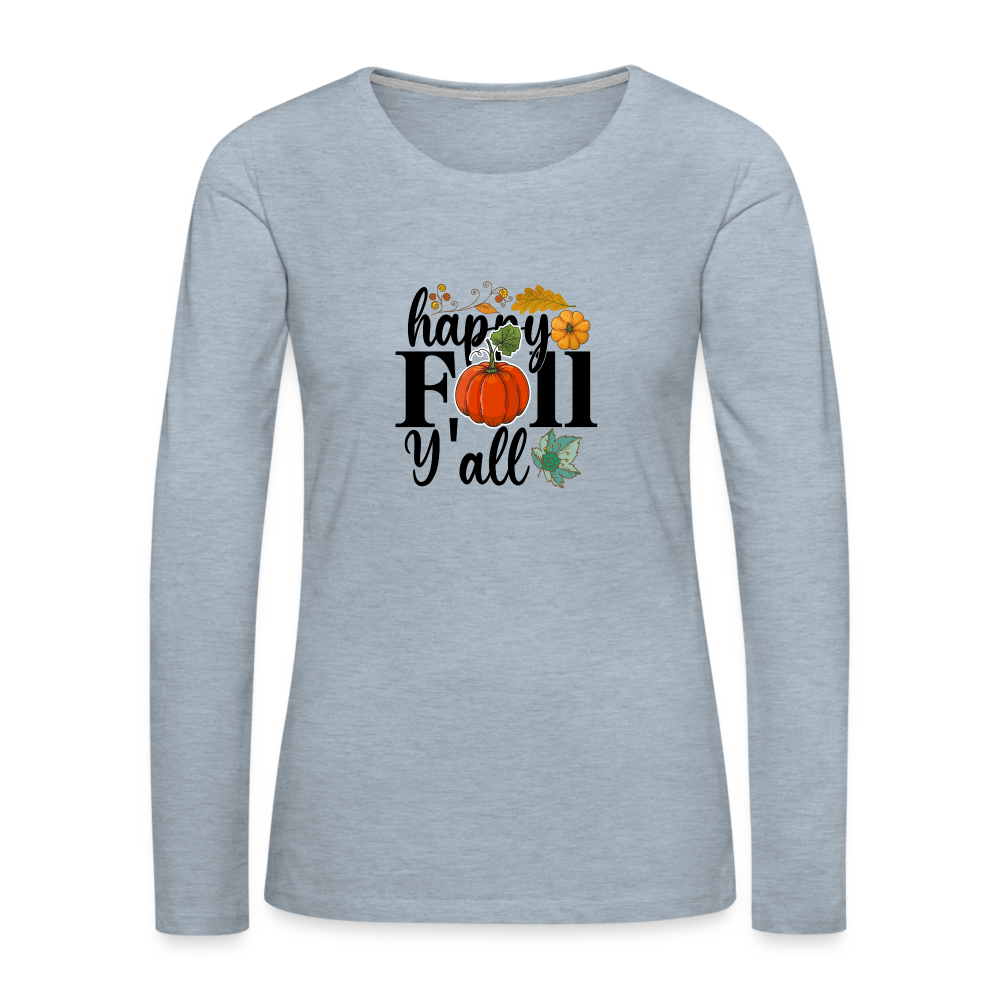 Women's Premium Long Sleeve T-Shirt happy fall yall - heather ice blue