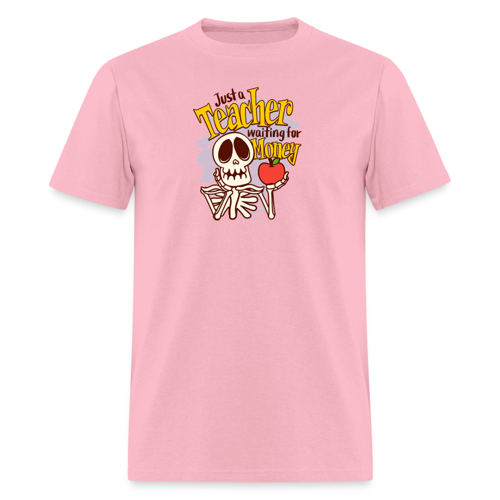 Unisex Classic T-Shirt Teacher shirts just a Teacher waiting for money Halloween shirts - pink