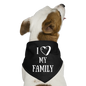 Dog Bandana Dog clothes I love my family - black