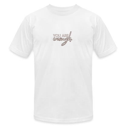 Unisex Womens Jersey T-Shirt by Bella + Canvas you are enough - white