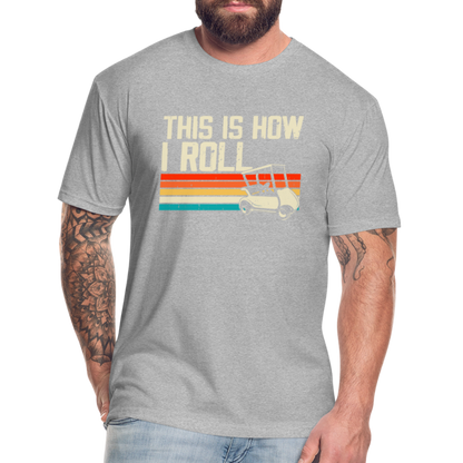 Fitted Cotton/Poly T-Shirt by Next Level this is how I roll Golfing - heather gray