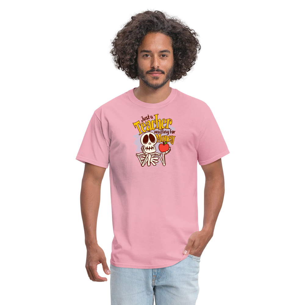 Unisex Classic T-Shirt Teacher shirts just a Teacher waiting for money Halloween shirts - pink