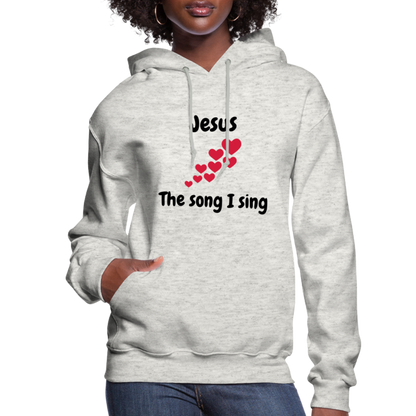 Women's Hoodie Jesus the song that I sing - heather oatmeal