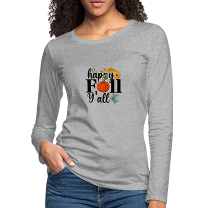 Women's Premium Long Sleeve T-Shirt happy fall yall - heather gray