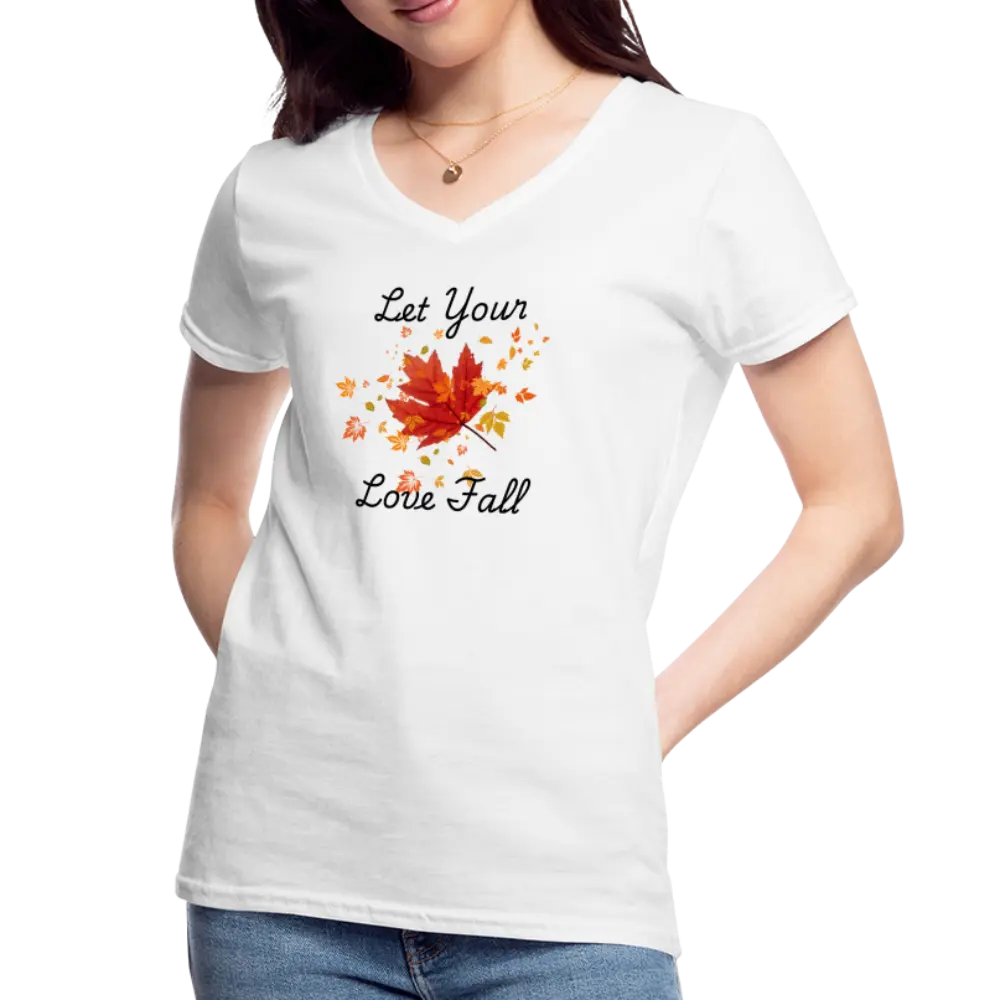 Women's V-Neck T-Shirt let your love fall