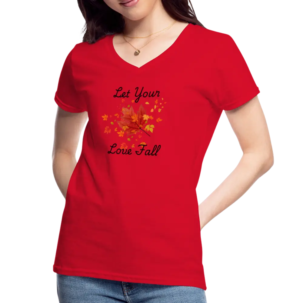 Women's V-Neck T-Shirt let your love fall