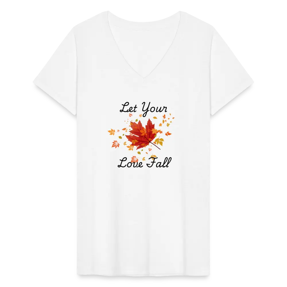 Women's V-Neck T-Shirt let your love fall