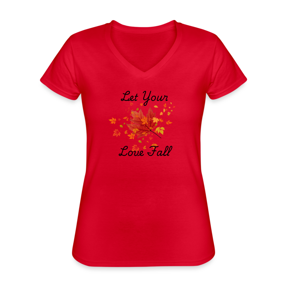 Women's V-Neck T-Shirt let your love fall